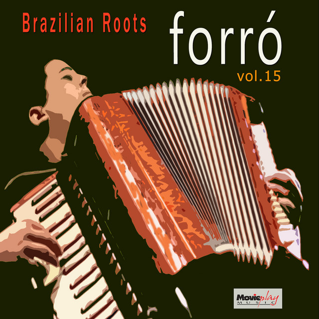 Brazilian Roots: Forró, Vol. 15