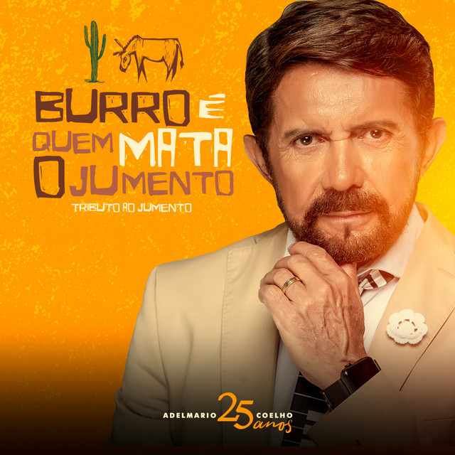 Burro É Quem Mata Jumento (Tributo ao Jumento - 25 Anos)