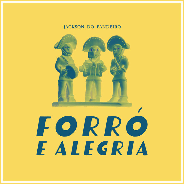 Forró e Alegria - The Rhythm of Jackson do Pandeiro