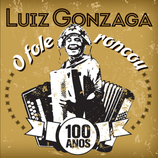 O Fole Roncou - Luiz Gonzaga 100 Anos