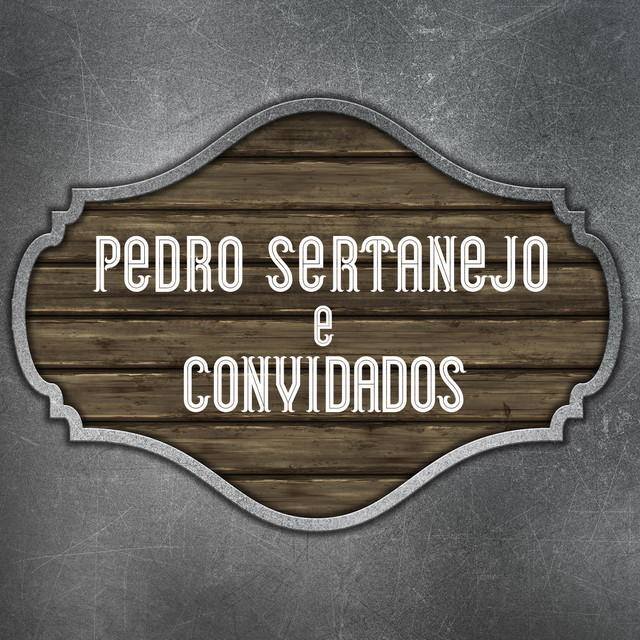 Pedro Sertanejo e Convidados