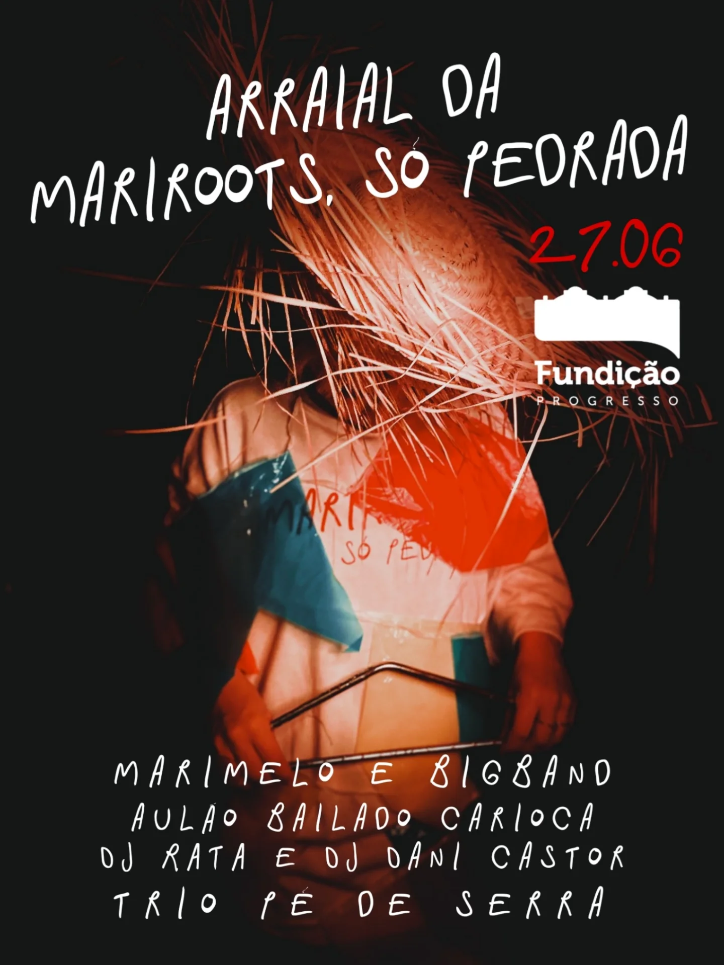 Flyer: Arraial da Mariroots, Só Pedrada