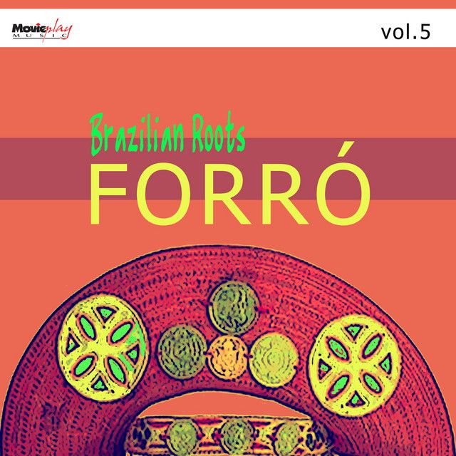 Brazilian Roots: Forró, Vol. 5