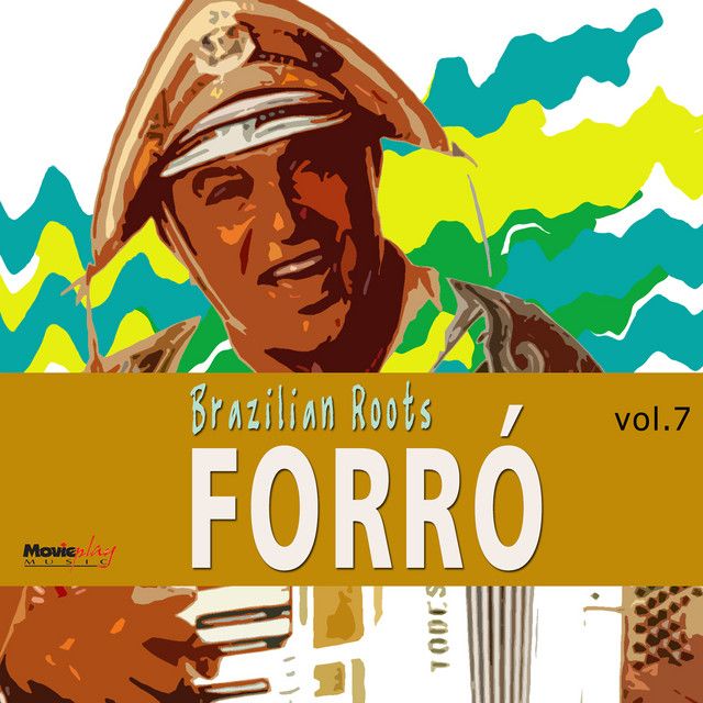 Brazilian Roots: Forró, Vol. 7