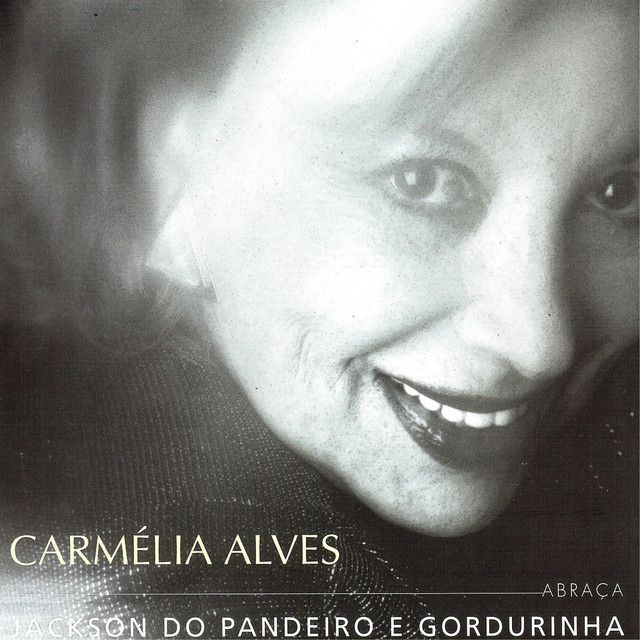 Carmélia Alves Abraça Jackson do Pandeiro e Gordurinha