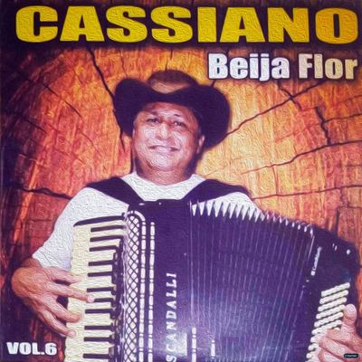 Cassiano Beija Flor, Vol. 6