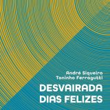 Desvairada / Dias Felizes