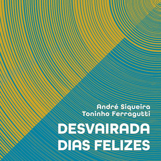 Desvairada / Dias Felizes