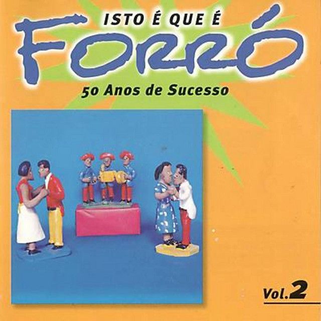 Isto É Que É Forró, Vol. 2 (50 Anos de Forró)