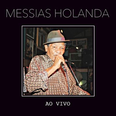 Messias Holanda (Ao Vivo)
