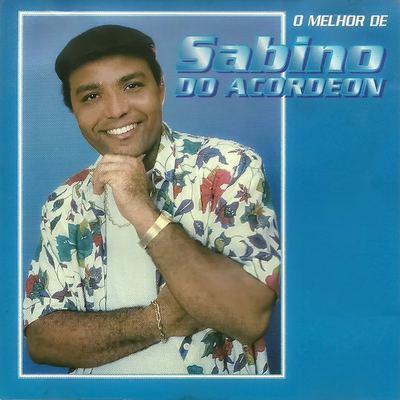 O Melhor de Sabino do Acordeon