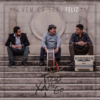 Vem Cá Ser Feliz