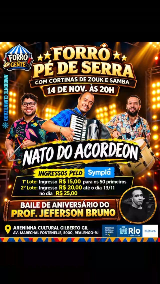 Flyer: Forró da gente: Forró Pé de Serra com Cortinas de Zouk e Samba e Baile de Aniversário do Prof. Jeferson Bruno